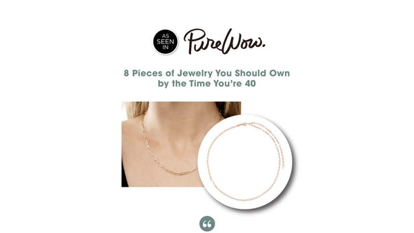 Pure Wow: 8 Pieces of Jewelry You Should Own by the Time You're 40