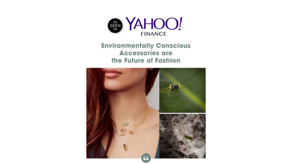 Yahoo! Finance: Environmentally Conscious Accessories are the Future of Fashion